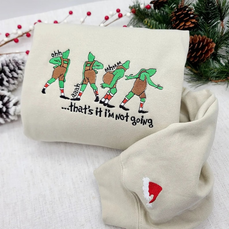 That's It I'm Not Going Grinch Embroidered Shirt