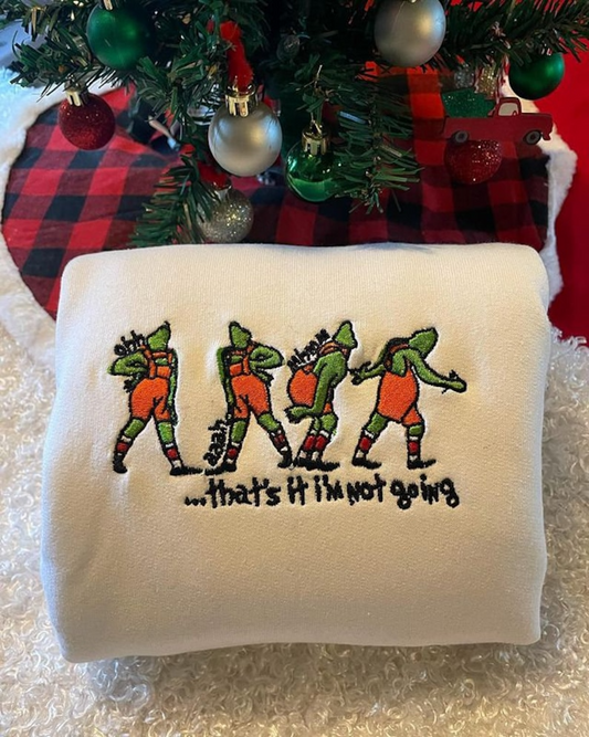 Vintage Grinch That's It I'm Not Going Embroidered Shirt