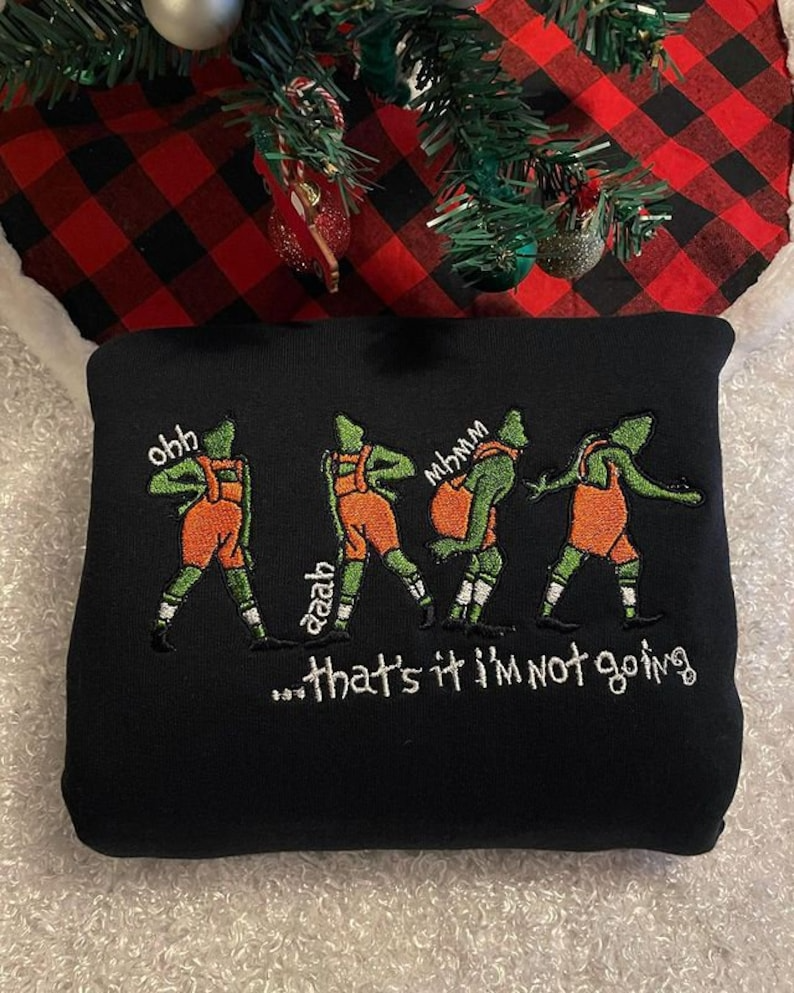 Vintage Grinch That's It I'm Not Going Embroidered Shirt